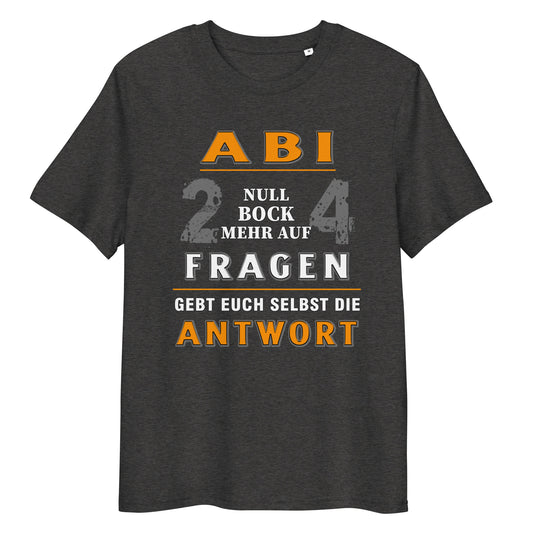 ABI 24 KEINE FRAGEN MEHR - Unisex T-Shirt