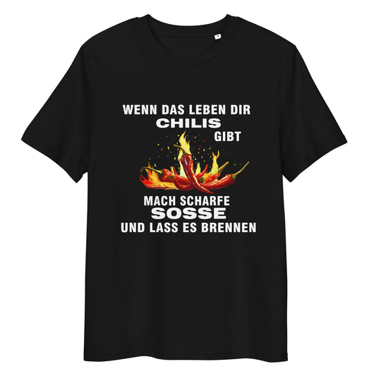 WENN DAS LEBEN DIR CHILIS GIBT - Unisex T-Shirt